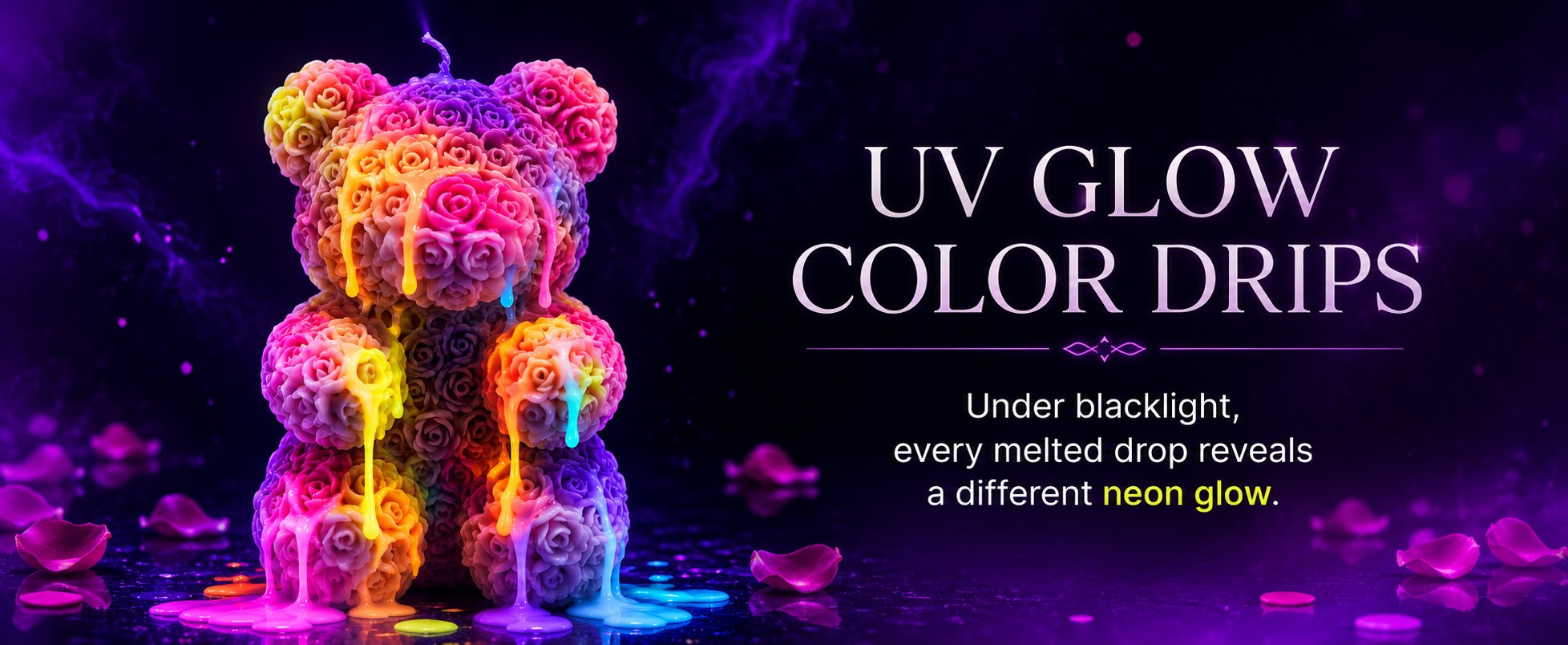 Rose Bear candle UV glow color drip wide scene